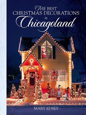 cover image of The Best Christmas Decorations in Chicagoland